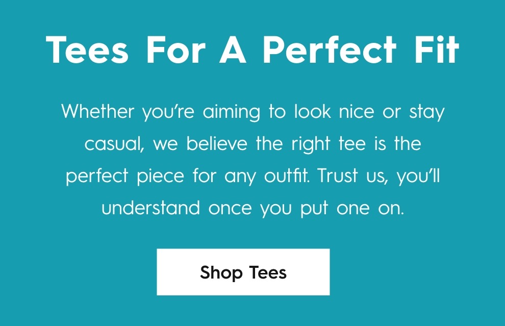 Tees For A Perfect Fit