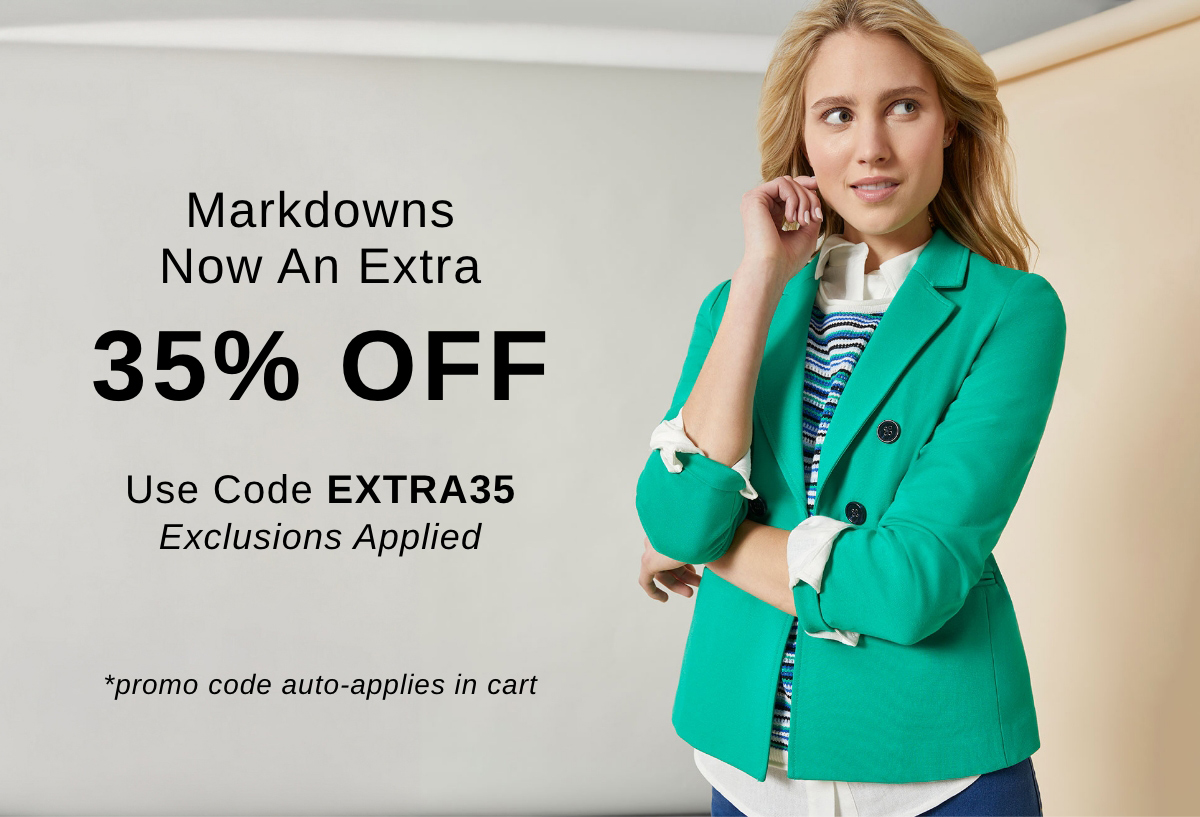 Markdowns Now an Extra 35% Off. Use code EXTRA35. Exclusions applied. Promo code auto applies in cart.