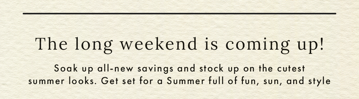 The Long Weekend Is Coming Up!