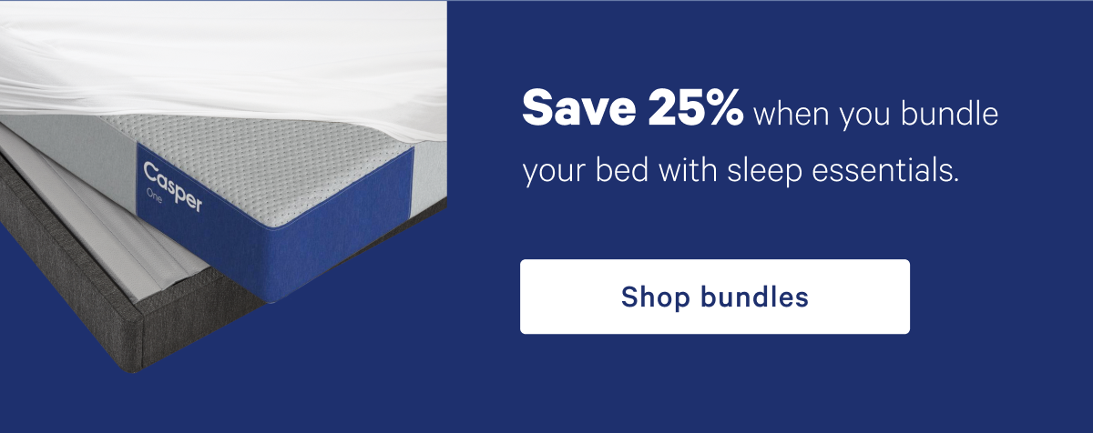 Save 25% when you bundle your bed with sleep essentials. >> Shop bundles >>