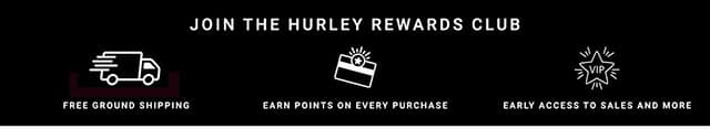 Join The Hurley Rewards Club