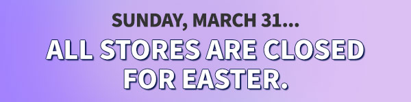 Sunday,March 31...all stores are closed for easter.