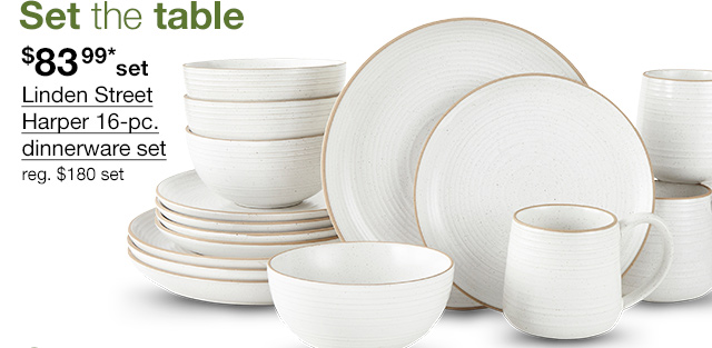 $83.99* set Linden Street Harper 16-pc. dinnerware set, regular $180 set