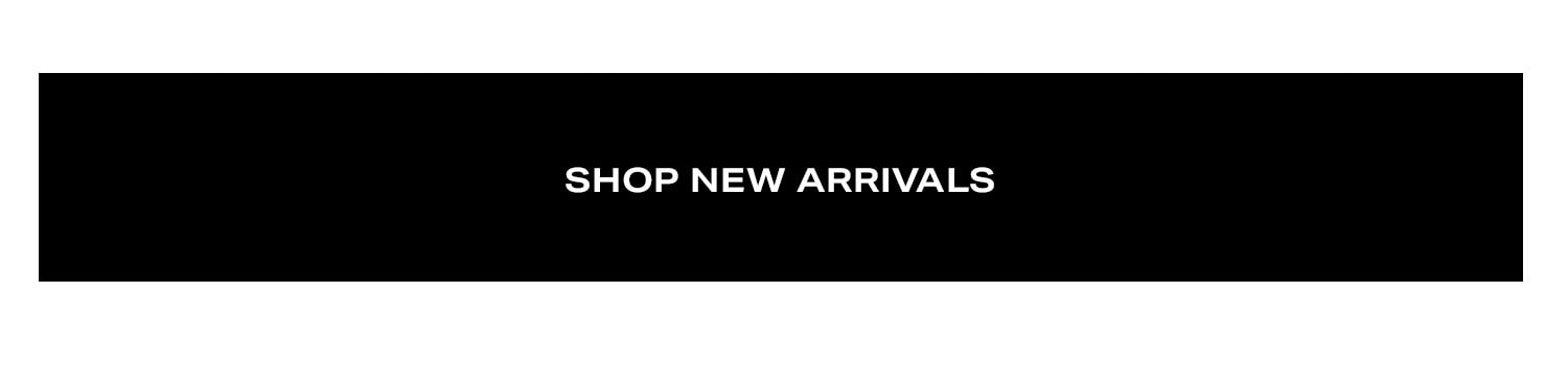 Shop New Arrivals.