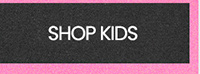 Shop kids.