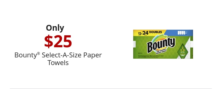 Only  $25 Bounty® Select-A-Size Paper Towels