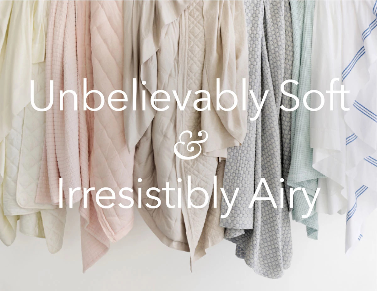 Unbelievably Soft & Irresistibly Airy 