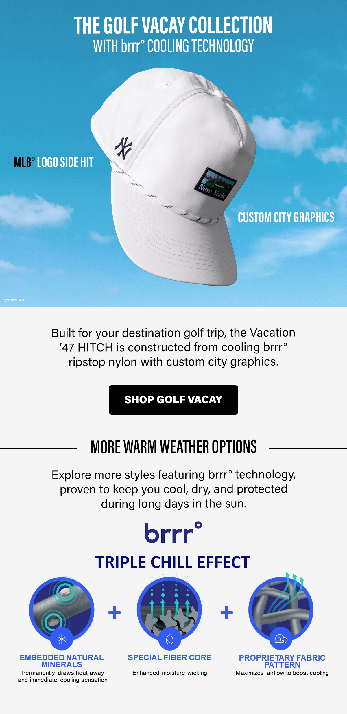 MADE FOR CHIPPING AND CHILLING. THE GOLF VACAY COLLECTION FEATURES A NEW BRRR '47 HITCH WITH CUSTOM CITY GRAPHICS