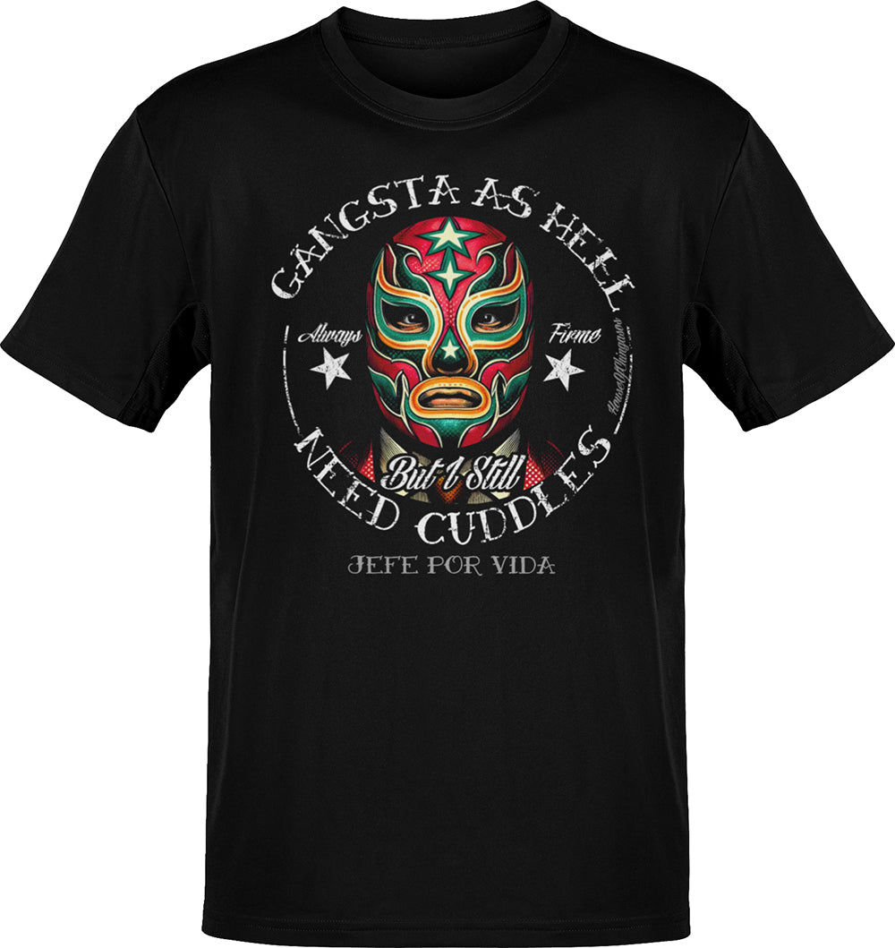 Luchador Gangsta As Hel But I Still Need Cuddles Lucha Libre Tee