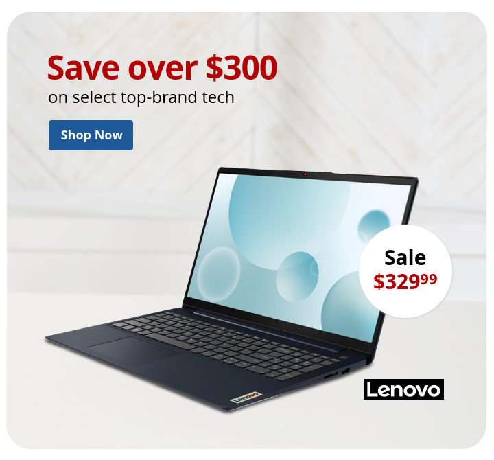 Save over $300 on select top-brand tech