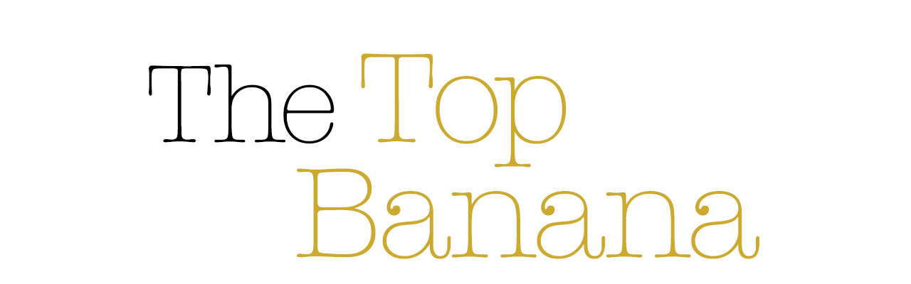 The Top Banana