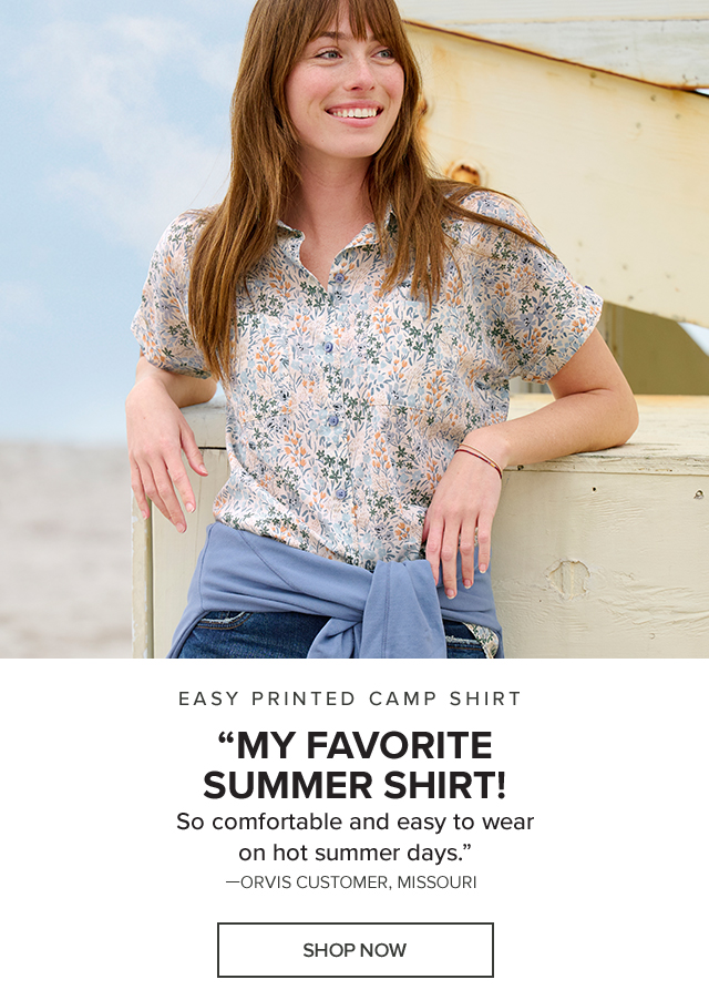 Easy Printed Camp Shirt 'My favorite summer shirt! So comfortable and easy to wear on hot summer days.”—Orvis Customer, Missouri'