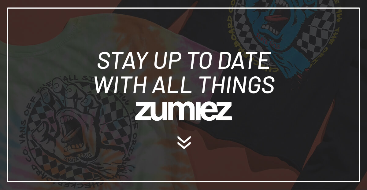 Stay Up To Date with All Things Zumiez