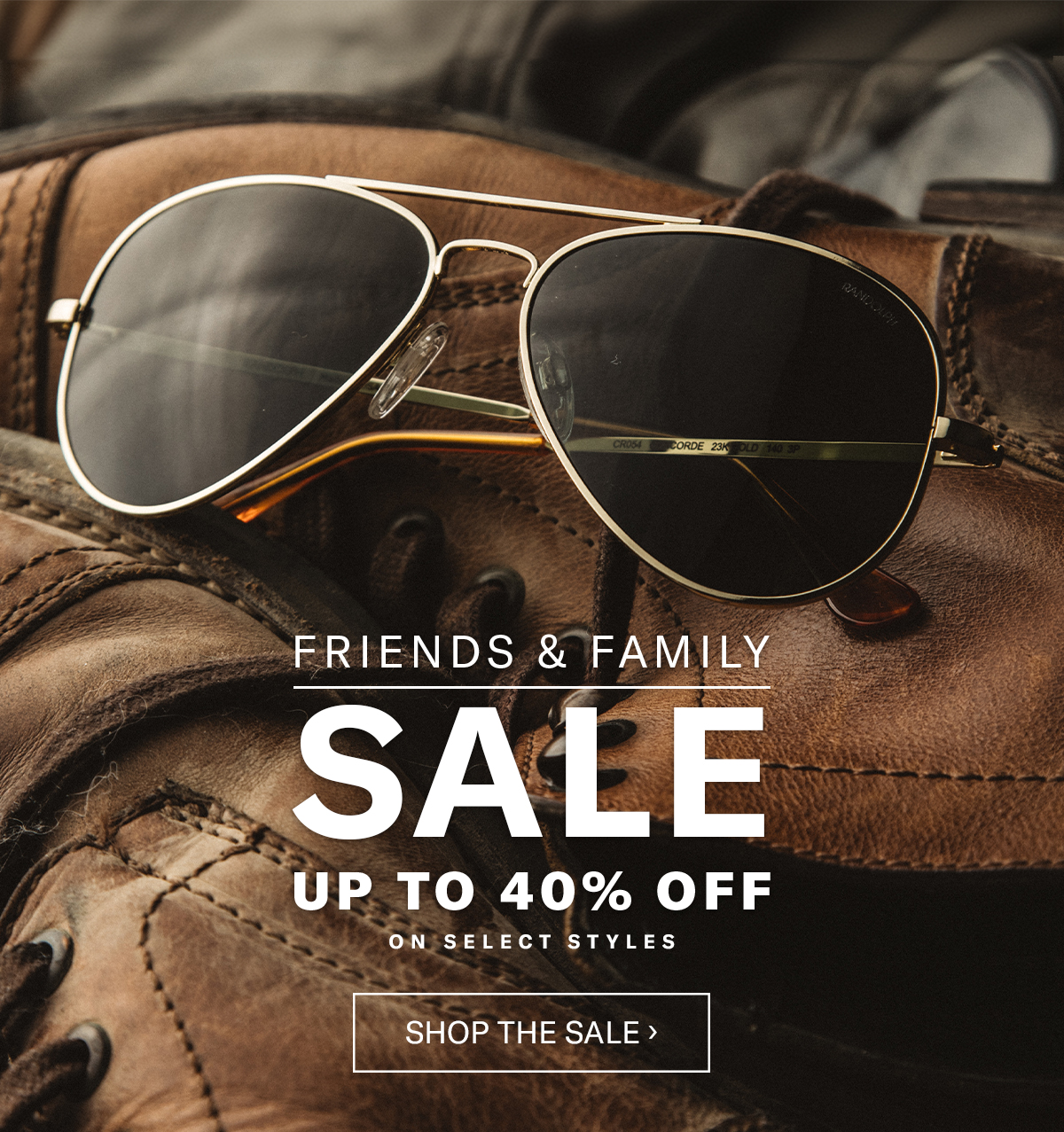 FRIENDS & FAMILY SALE UP TO 40% OFF