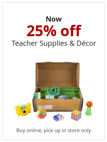 Now 25% off Teacher Supplies & Décor Buy online, pick up in store only