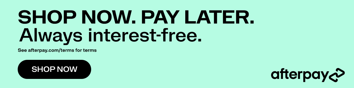 Shop now pay later. Always interest free. Shop now. Afterpay