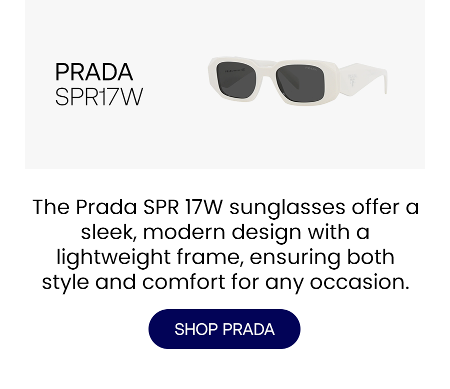 PRADA SPR17W The Prada SPR 17W sunglasses offer a sleek, modern design with a lightweight frame, ensuring both style and comfort for any occasion. SHOP PRADA