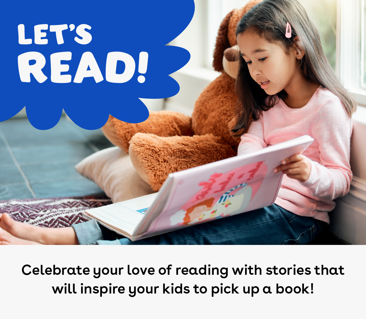 Let's Read! Celebrate your love of reading with stories that will inspire your kids to pick up a book!