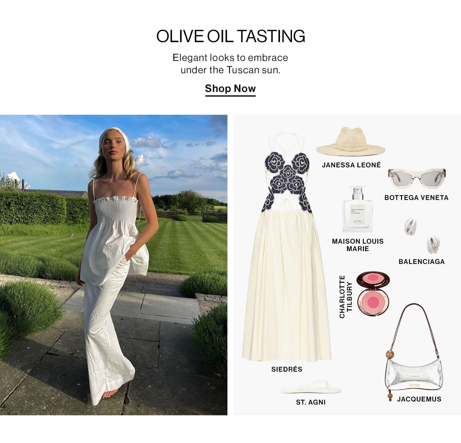 Olive Oil Tasting  DEK: Elegant looks to embrace under the Tuscan sun.  CTA: Shop Now 