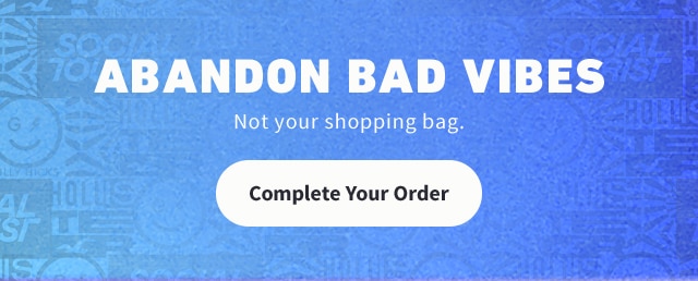 ABANDON BAD VIBES. Not your shopping bag.