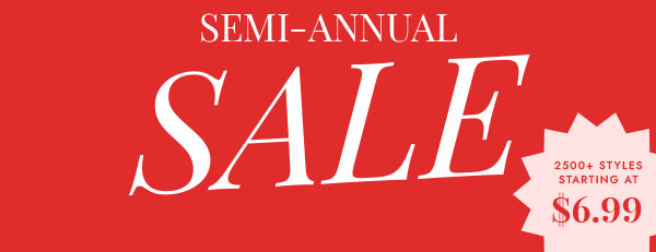 SEMI-ANNUAL SALE