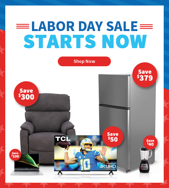 Labor Day Sale Starts Now. Shop Now