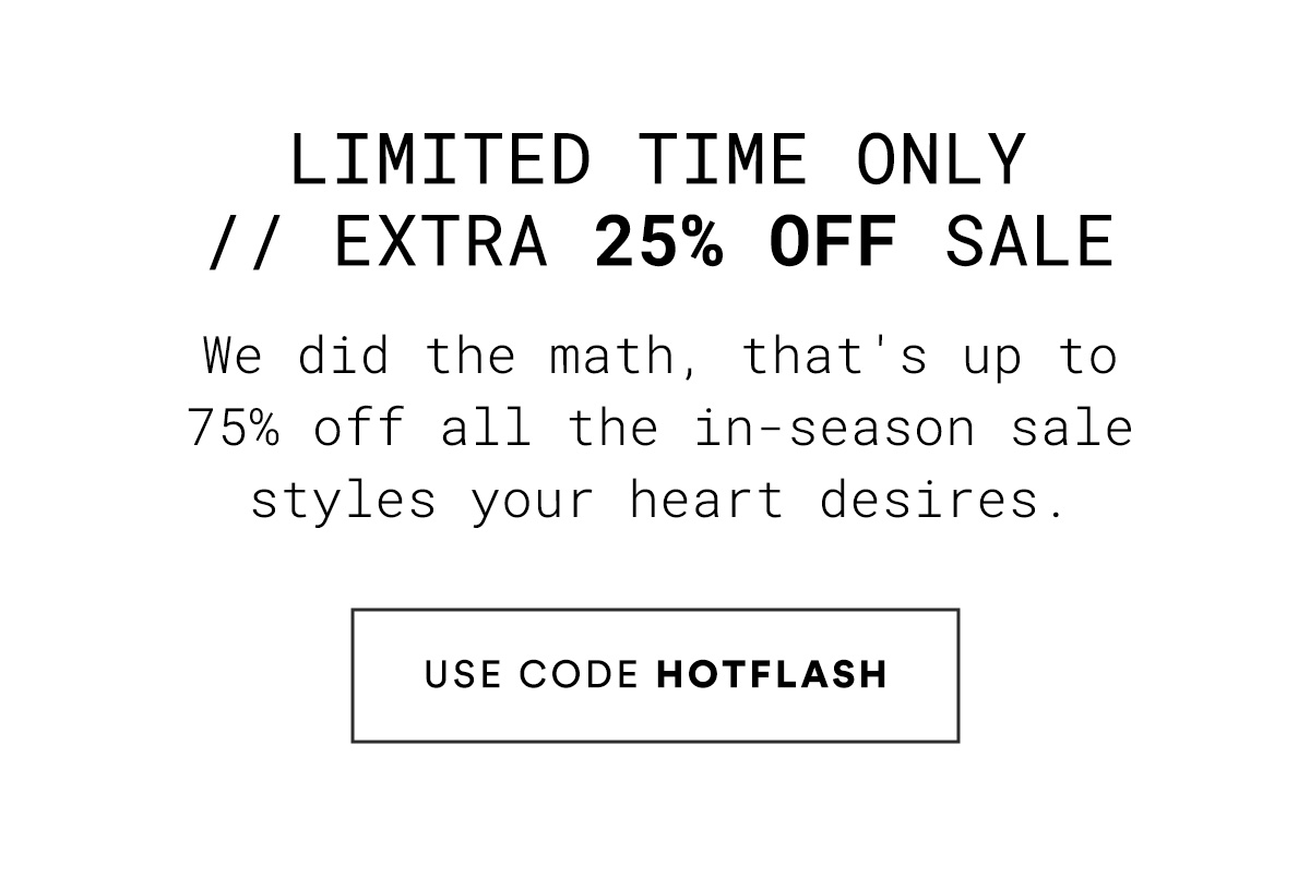 USE CODE HOTFLASH>>