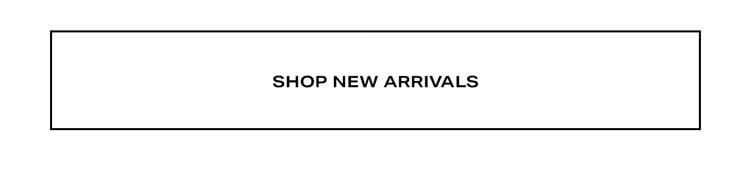 Shop New Arrivals.