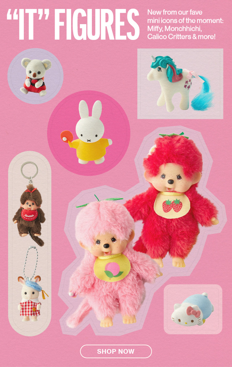 "IT" FIGURES | New from our fave mini icons of the moment: Miffy, Monchhichi, Calico Critters & more! | Shop Now