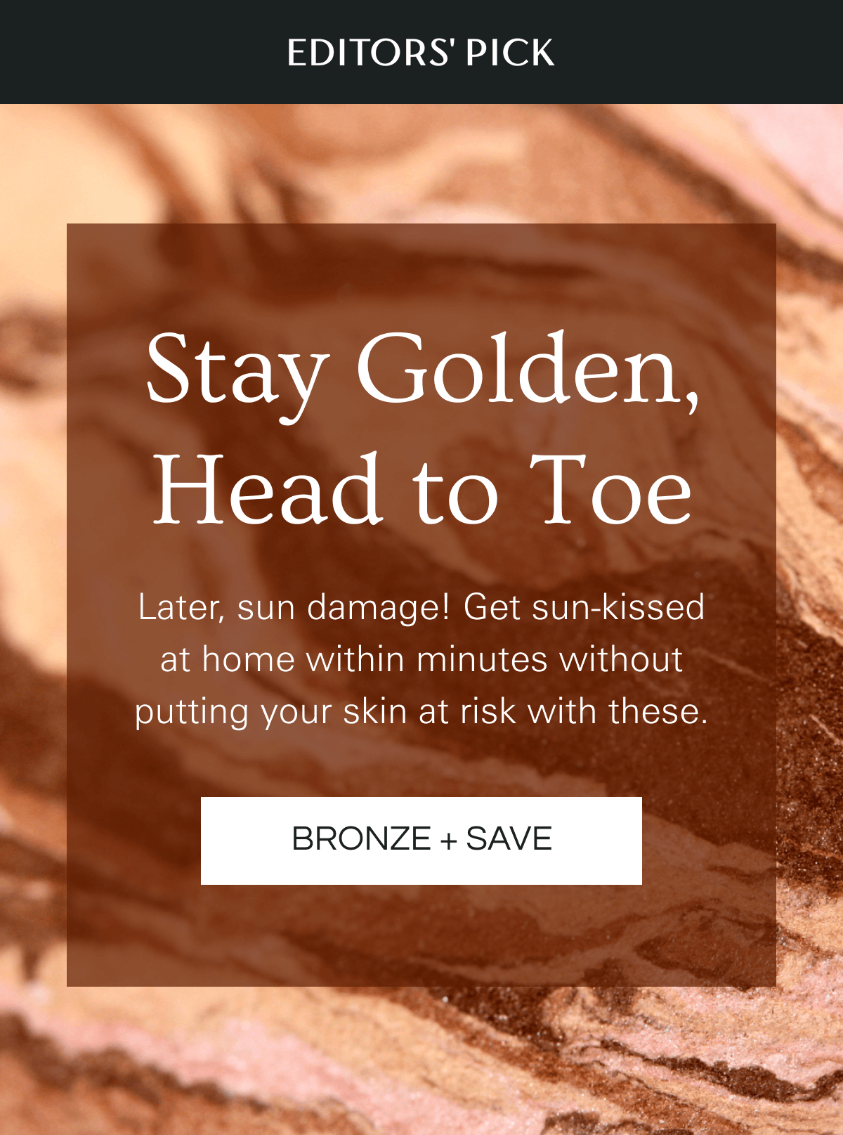 Stay golden with big savings on bronzers!