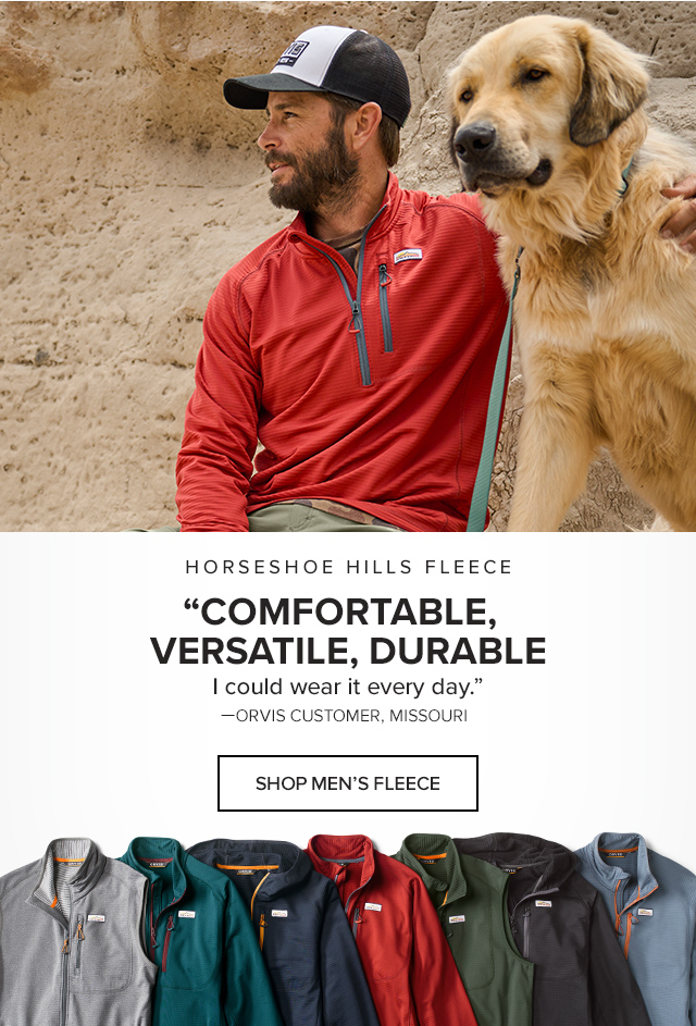 Horseshoe Hills Fleece 'Comfortable, versatile, durable. I could wear it every day.'—Orvis Customer, 0