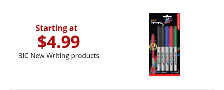 Starting at $4.99 BIC New Writing products