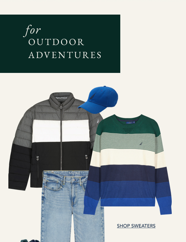 For outdoor adventures. SHOP SWEATERS