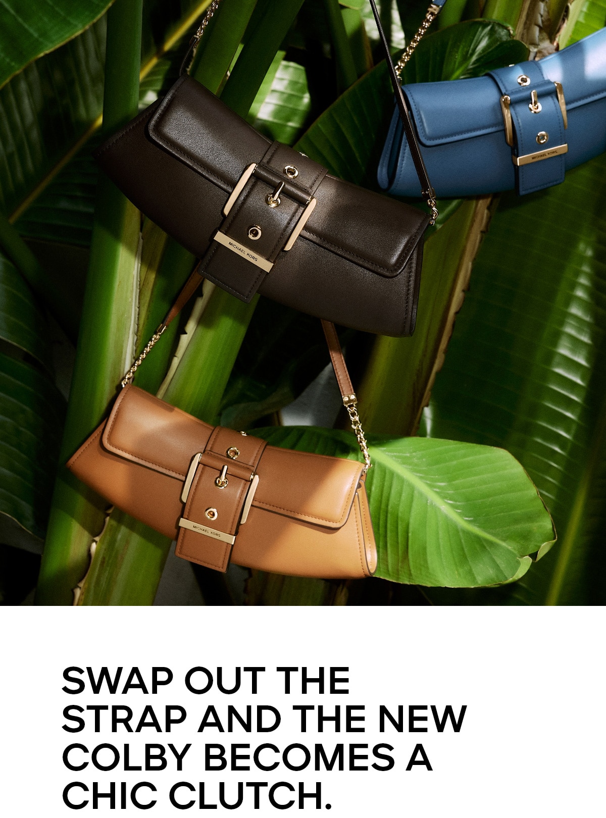 Swap out the strap and the new Colby becomes a chic clutch.