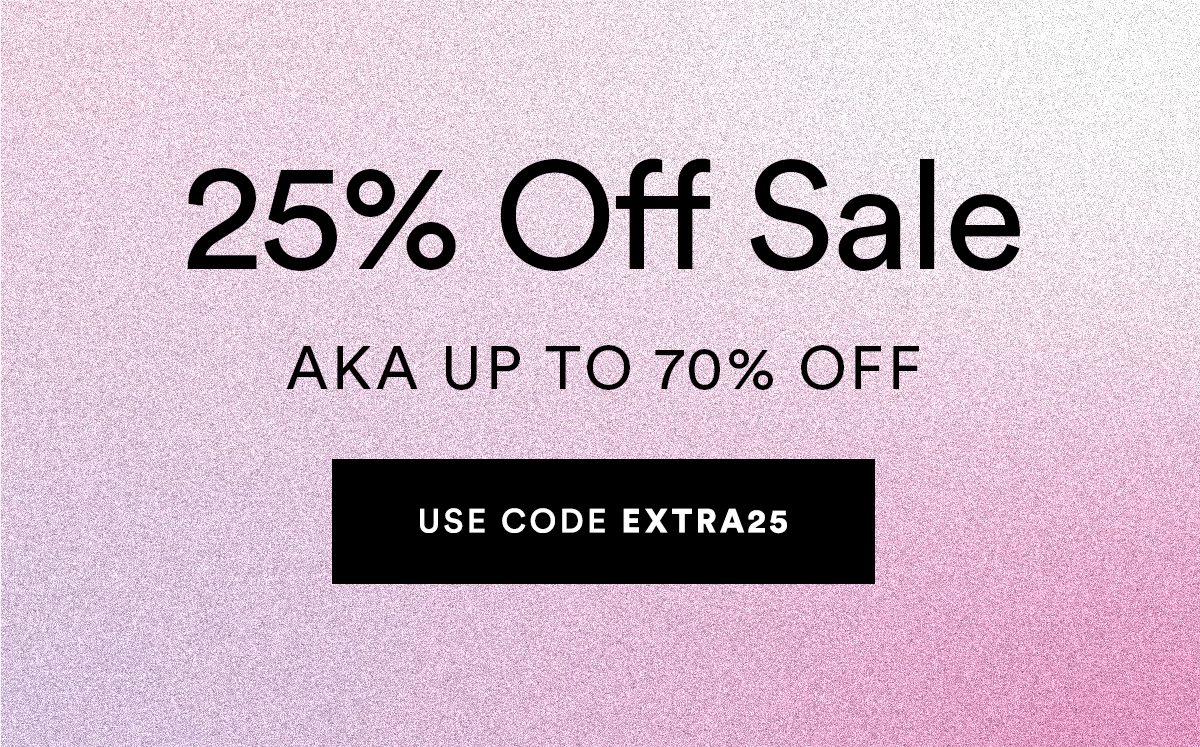 Take an extra 25% off sale with code EXTRA25