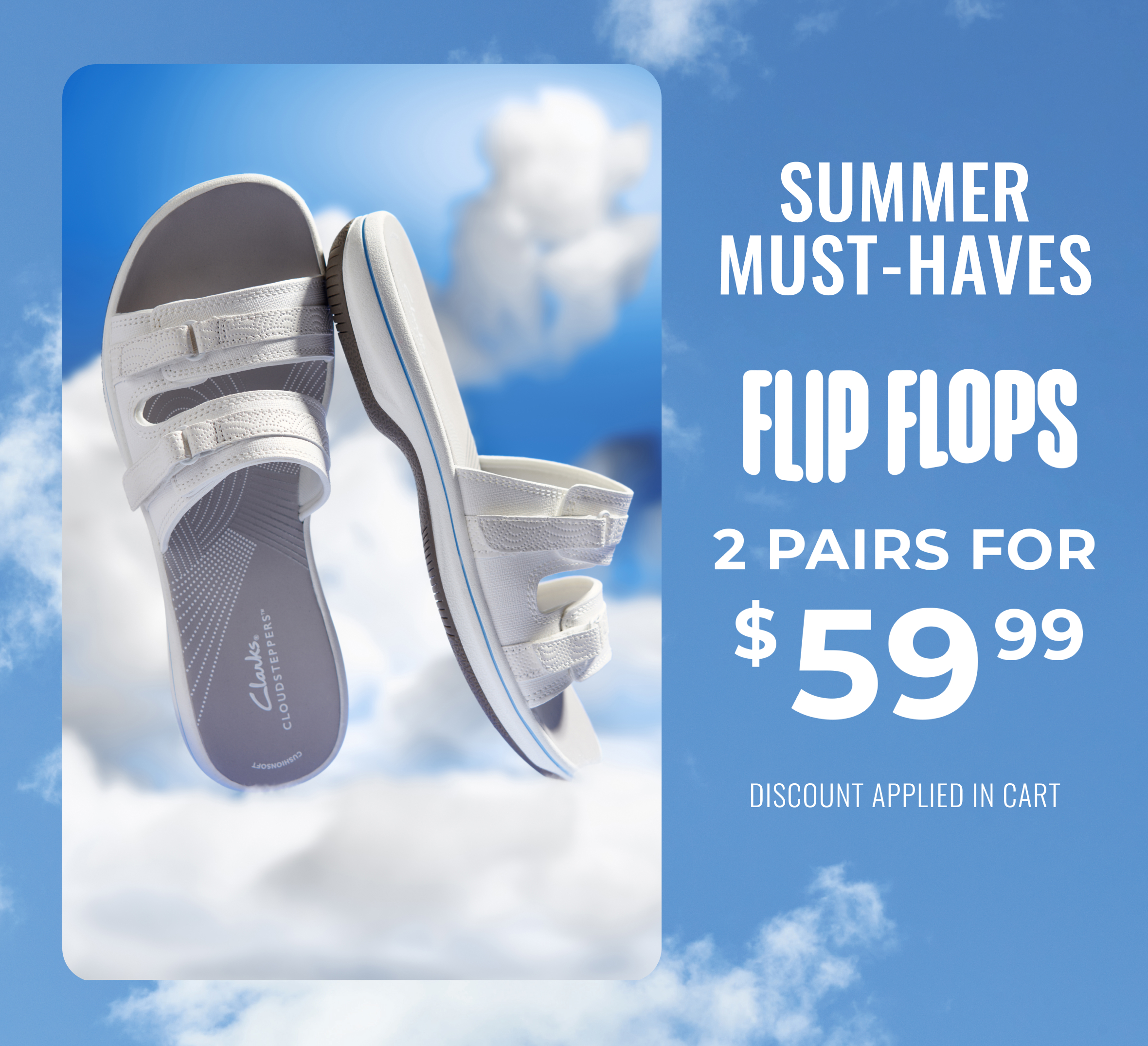 Summer Must-Haves / Flip Flops: 2 for $59.99 - Discount Applied in Cart