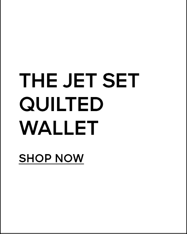 THE JET SET QUILTED WALLET SHOP NOW