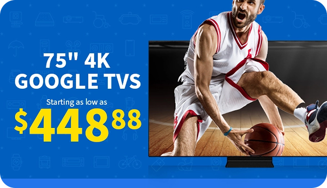 75 inch 4K Google TVs Starting as low as $448.88