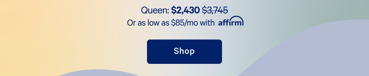 Queen: $2,430 >> Shop >>