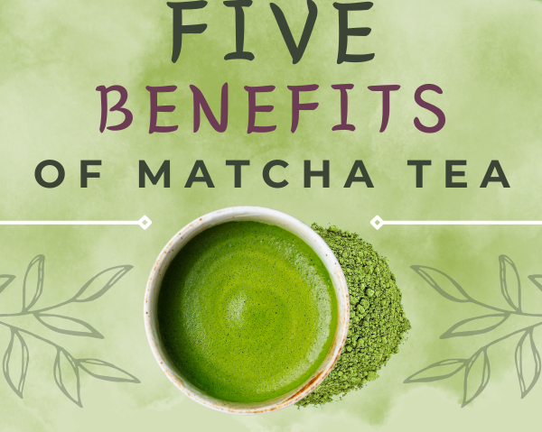 Five benefits of Matcha Tea