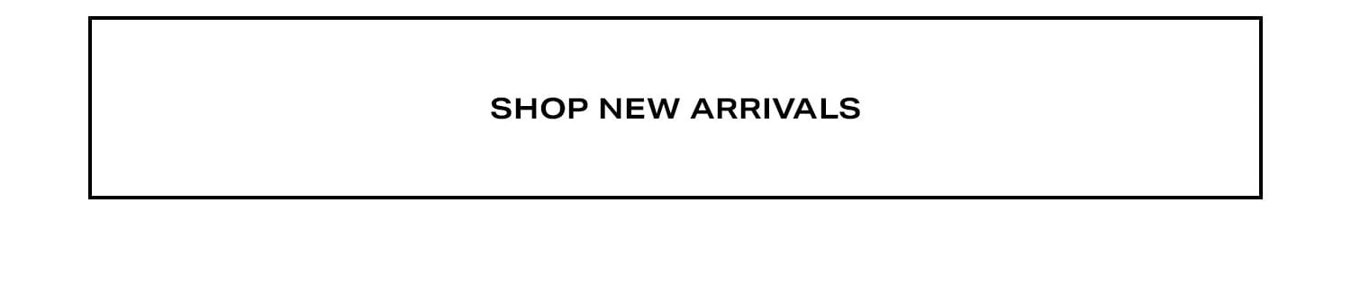 Shop New Arrivals