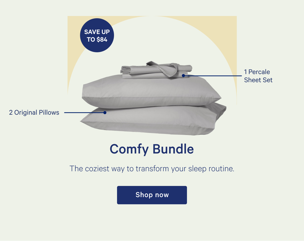 Comfy Bundle >> The coziest way to transform your sleep routine. >> Shop now >>