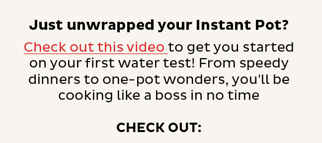 Just unwrapped your Instant Pot? Check out this video to get you started on your first water test! From speedy dinners to one-pot wonders, you'll be cooking like a boss in no time