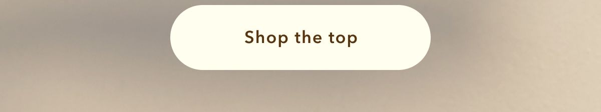 Shop the top