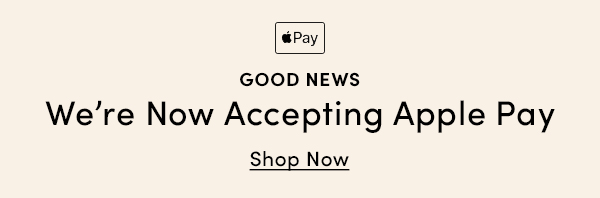 Pay Good News We're Now Accepting Apple Pay Shop Now