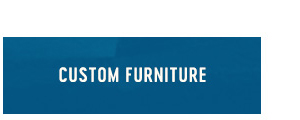 custom furniture