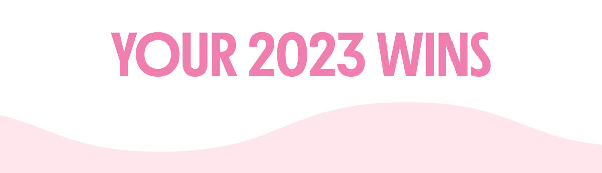 YOUR 2023 WINS