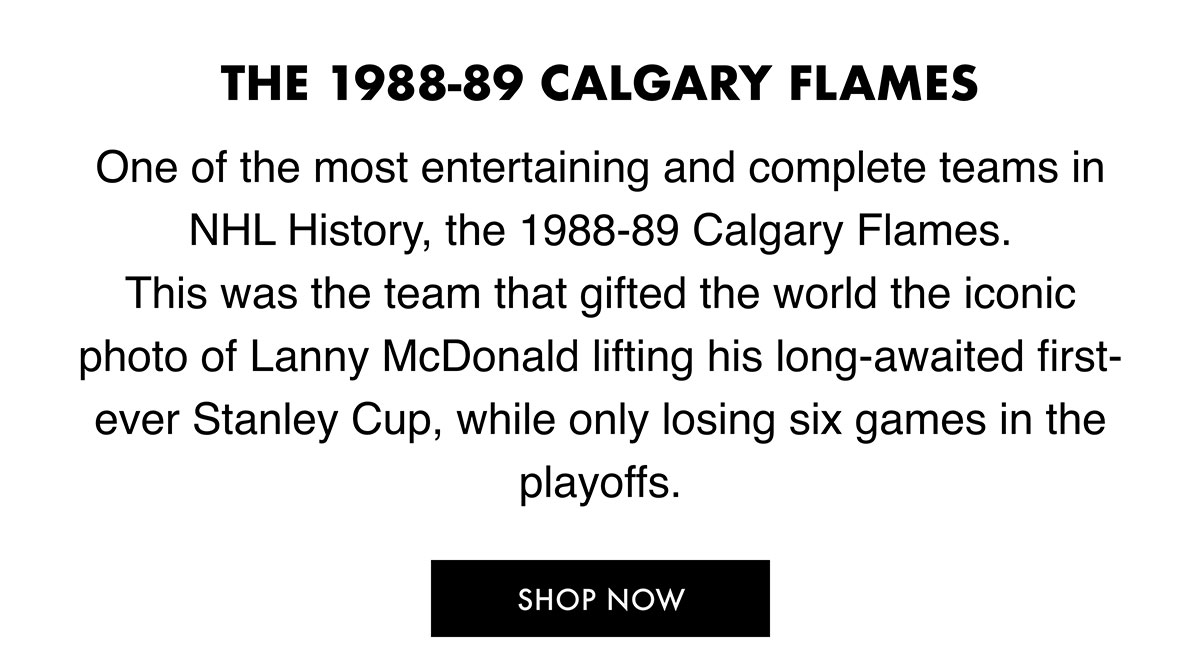 THE 1988-89 CALGARY FLAMES | SHOP NOW