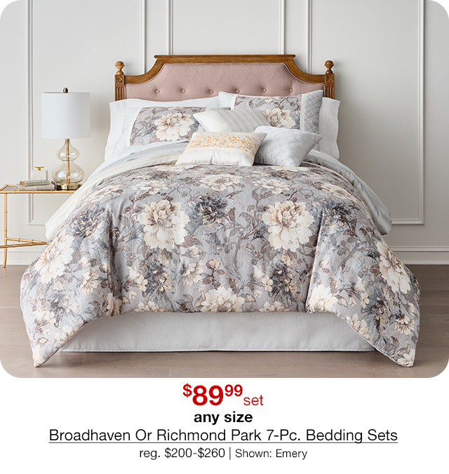 $89.99 set any size Broadhaven Or Richmond Park 7-Pc. Bedding Sets. reg. $200-$260 | Shown: Emery