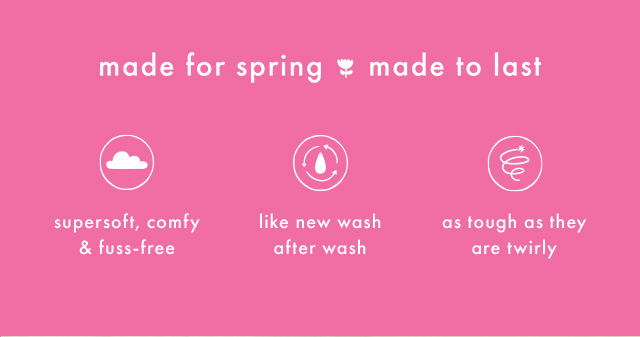 made for spring | made to last